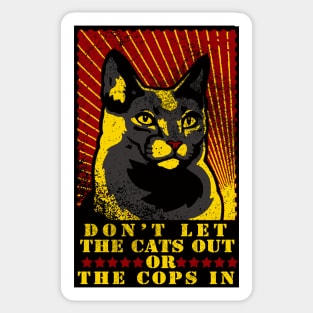 don't let the cats out or the cops in (acab) Sticker